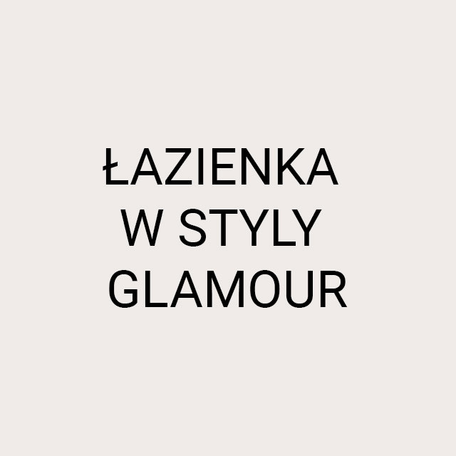 Łazienka w stylu glamour